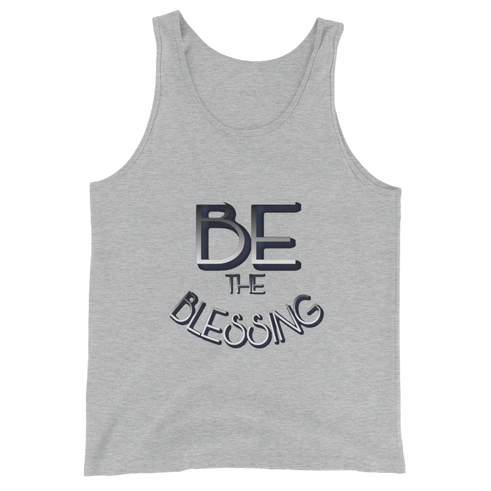 BE the Blessing - Men/Unisex Tanks - Be Ye AWARE Clothing