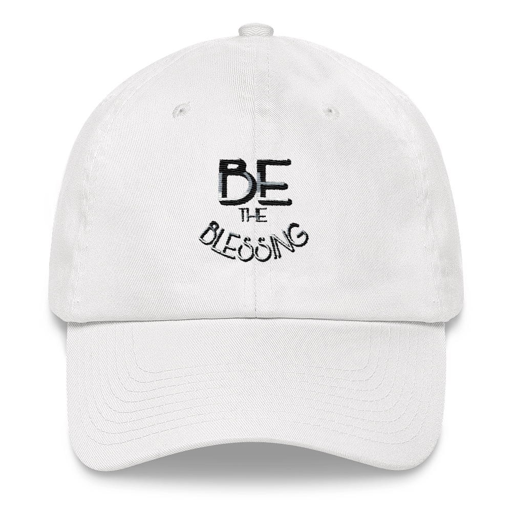 BE the Blessing Dad Caps - Be Ye AWARE Clothing