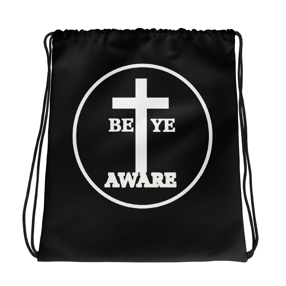 Be Ye AWARE Drawstring Bags