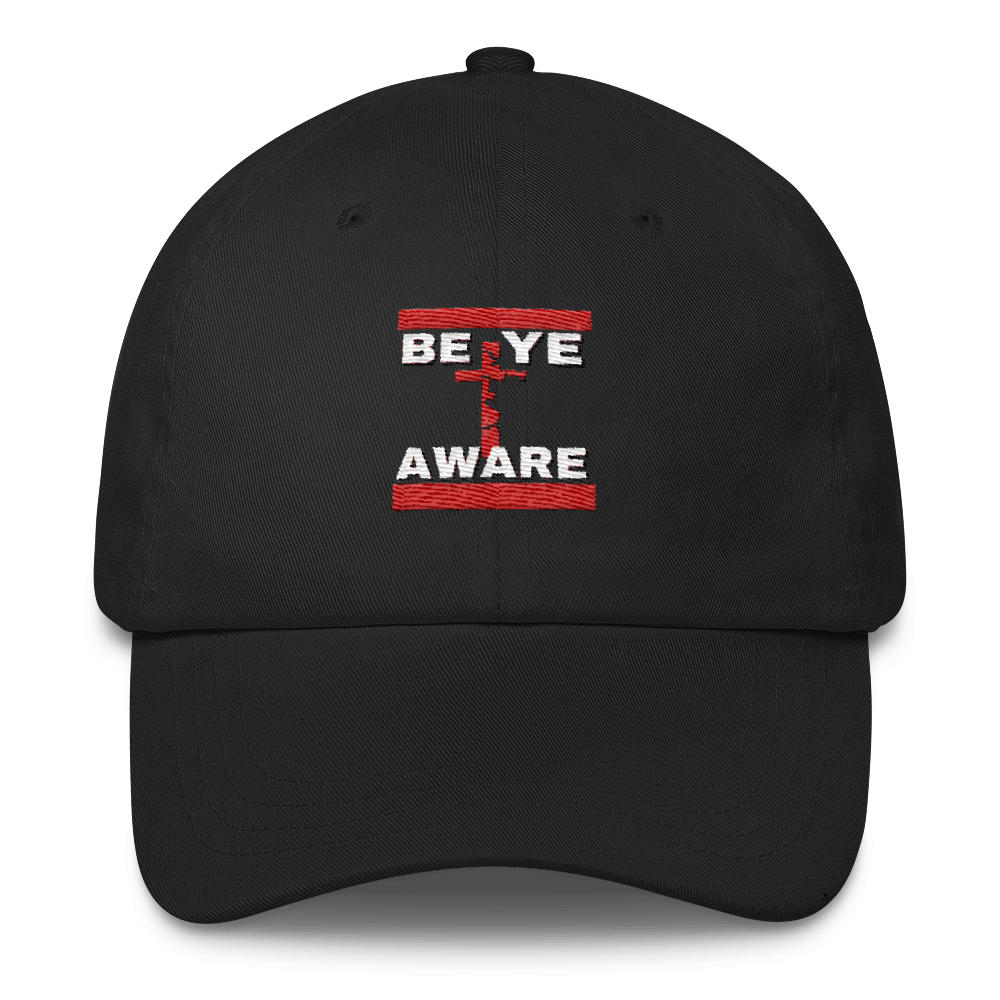 BYAWARE Dad Caps - Be Ye AWARE Clothing