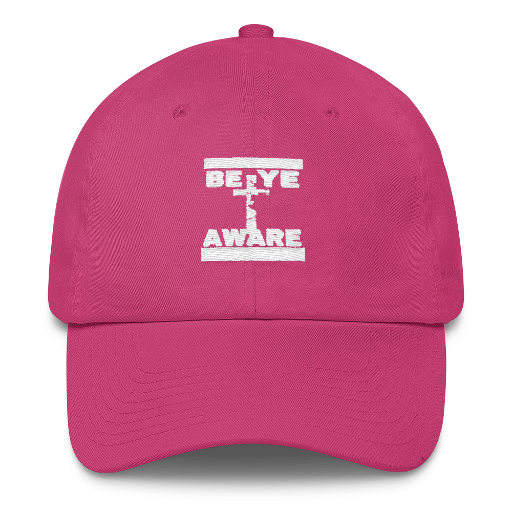 BYAWARE Dad Caps - Be Ye AWARE Clothing