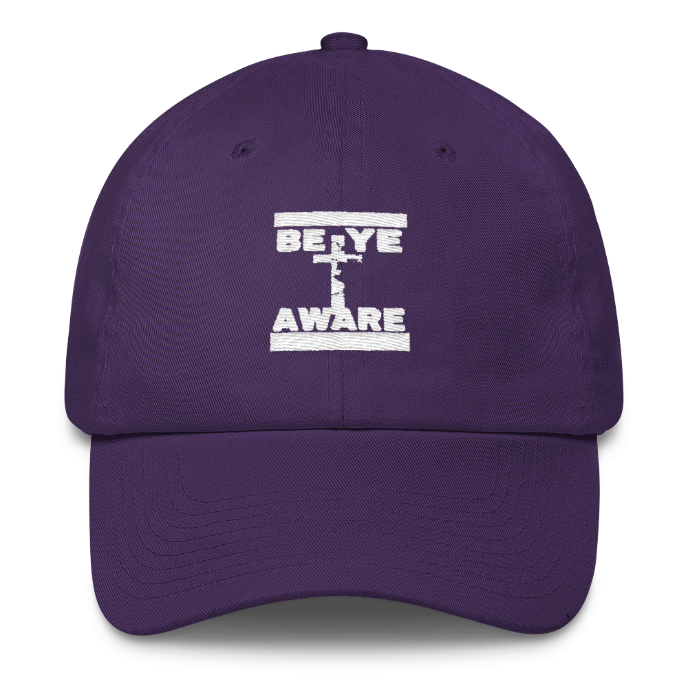 BYAWARE Dad Caps - Be Ye AWARE Clothing