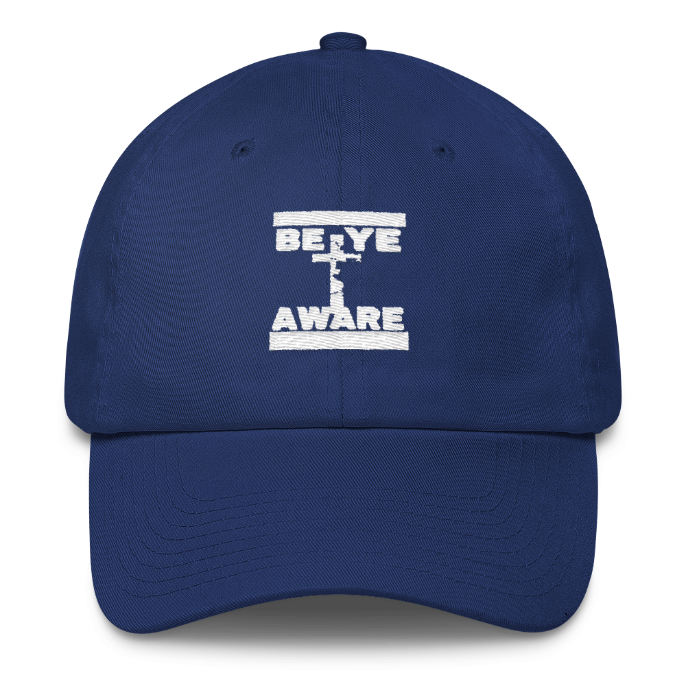 BYAWARE Dad Caps - Be Ye AWARE Clothing