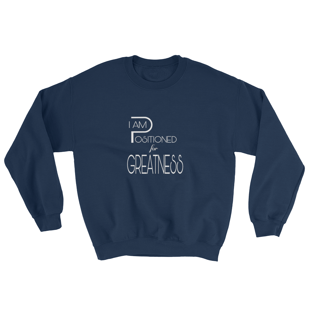 Positioned for Greatness Men/Unisex Sweatshirts - Be Ye AWARE Clothing