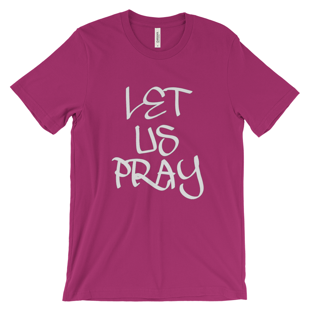Let Us Pray Tees - Men/Unisex - Be Ye AWARE Clothing