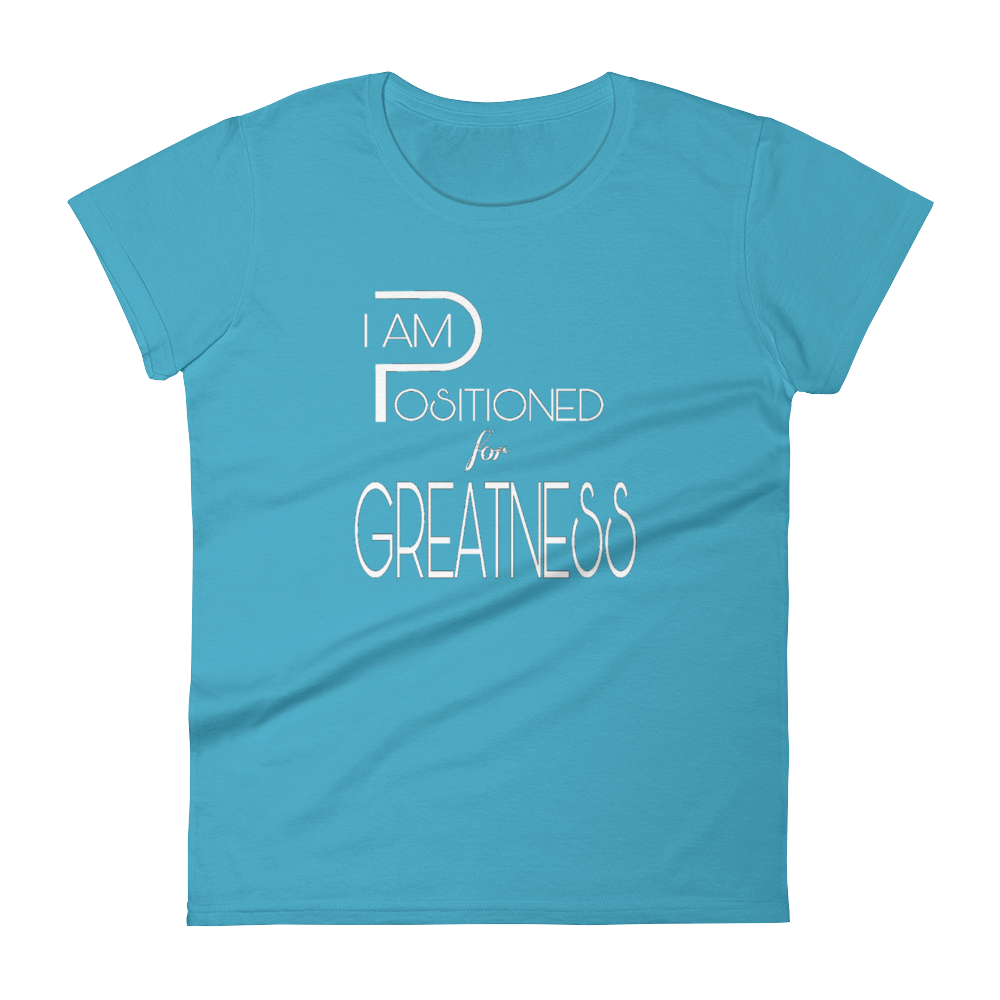 Positioned for Greatness Ladies Tees - Be Ye AWARE Clothing