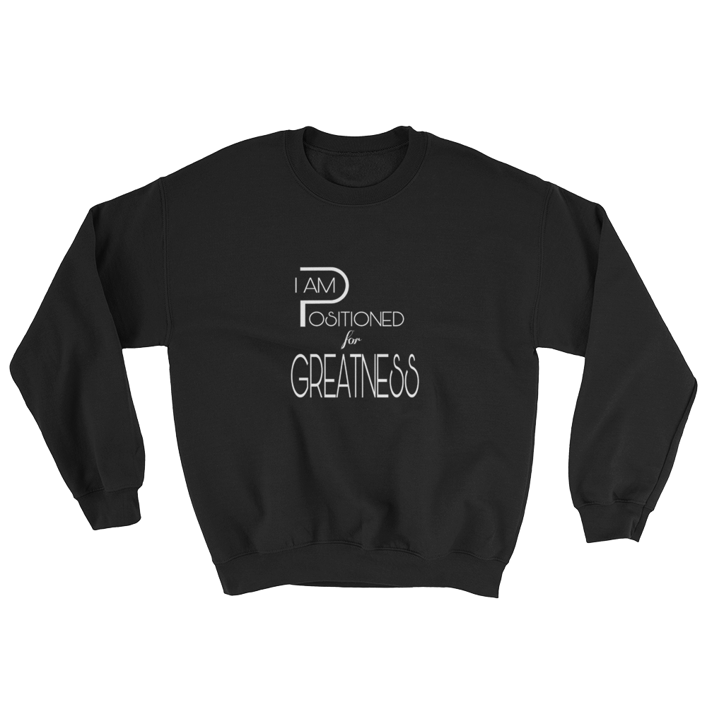 Positioned for Greatness Men/Unisex Sweatshirts - Be Ye AWARE Clothing