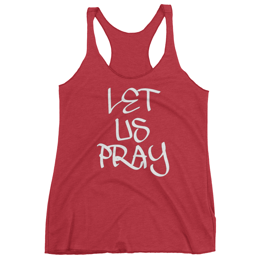 Let Us Pray Ladies Racerback Tanks - Be Ye AWARE Clothing