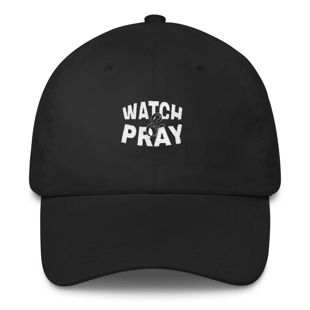 Watch & Pray Dad Caps - Be Ye AWARE Clothing