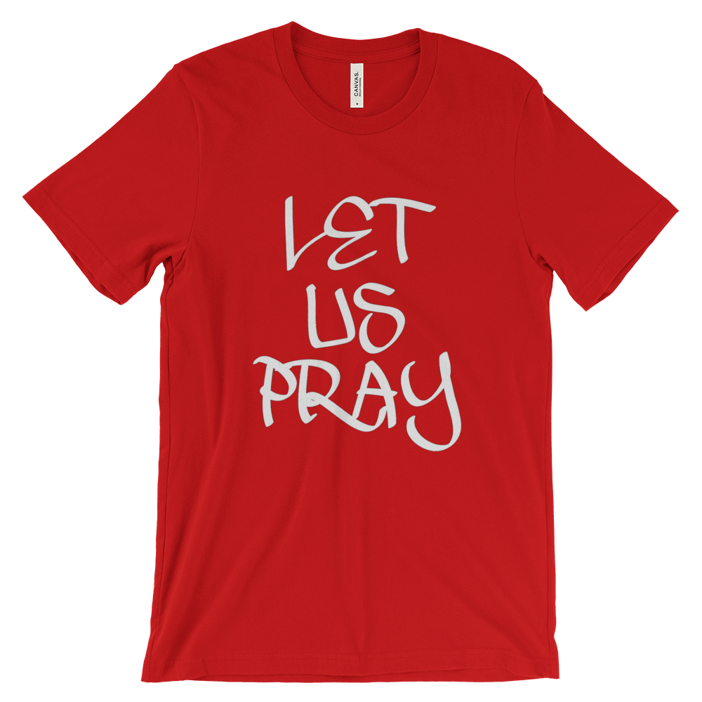Let Us Pray Tees - Men/Unisex - Be Ye AWARE Clothing