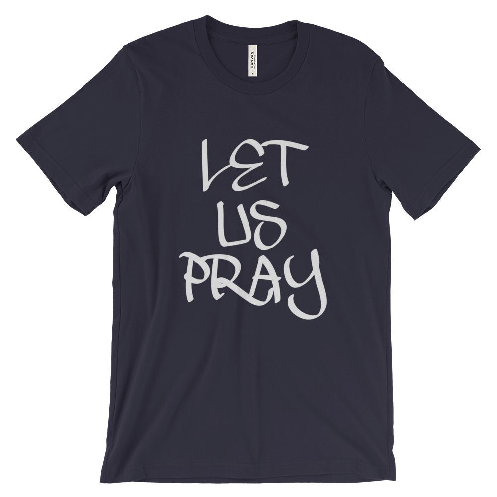 Let Us Pray Tees - Men/Unisex - Be Ye AWARE Clothing