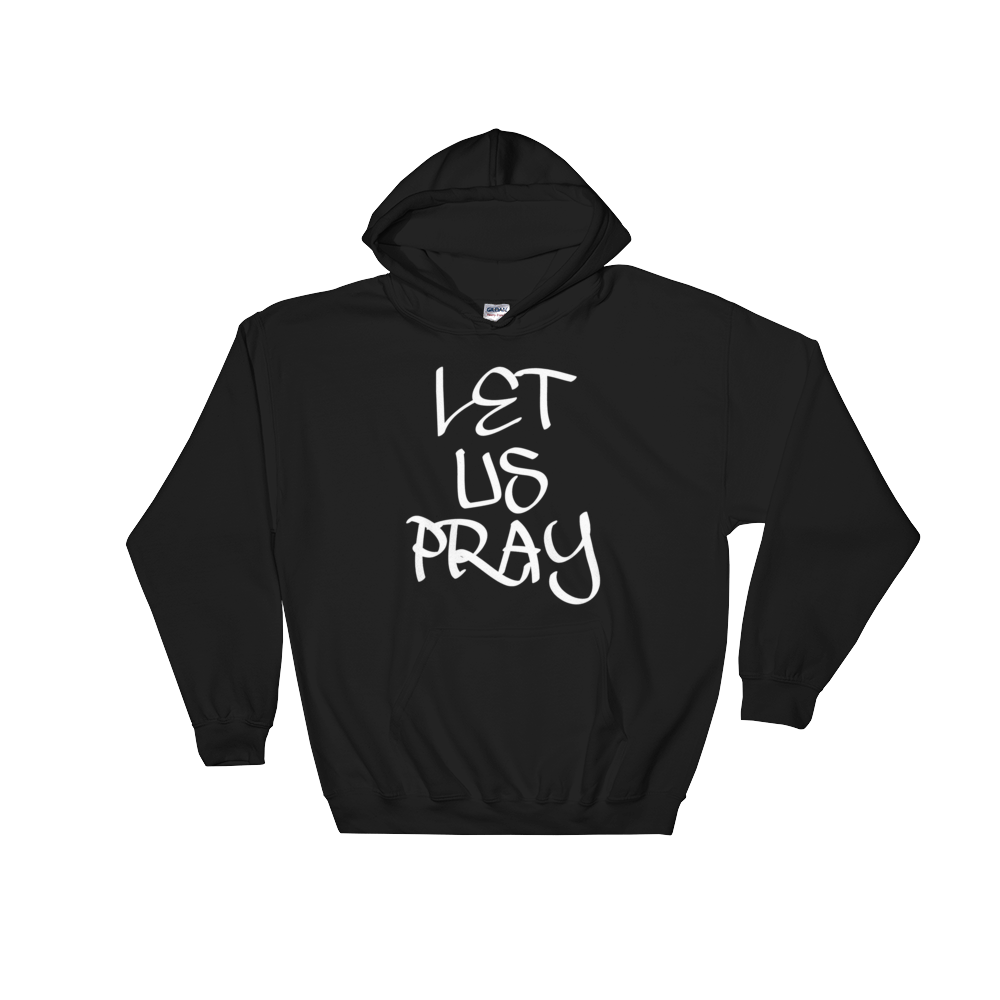 Let Us Pray Men/Unisex Hoodies - Be Ye AWARE Clothing