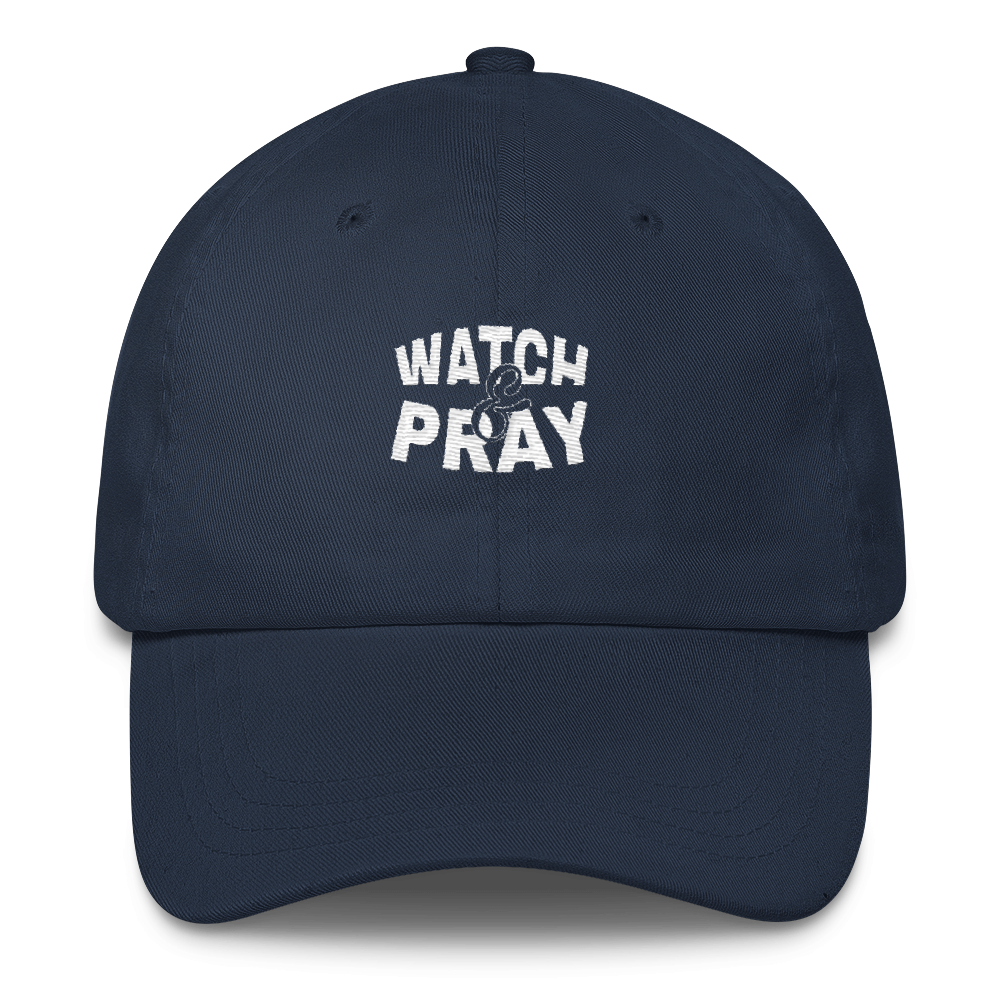 Watch & Pray Dad Caps - Be Ye AWARE Clothing
