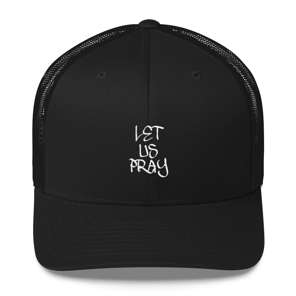 Let Us Pray Trucker Caps - Be Ye AWARE Clothing