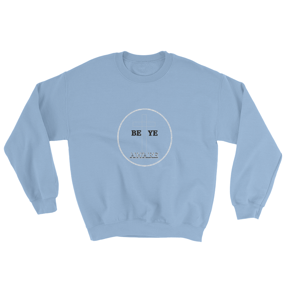 Be Ye AWARE Men/Unisex Sweatshirts - Be Ye AWARE Clothing