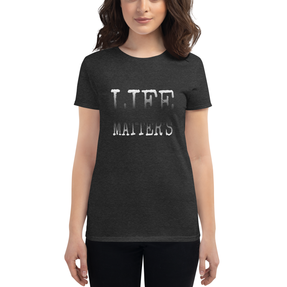Life Matters Ladies Tees