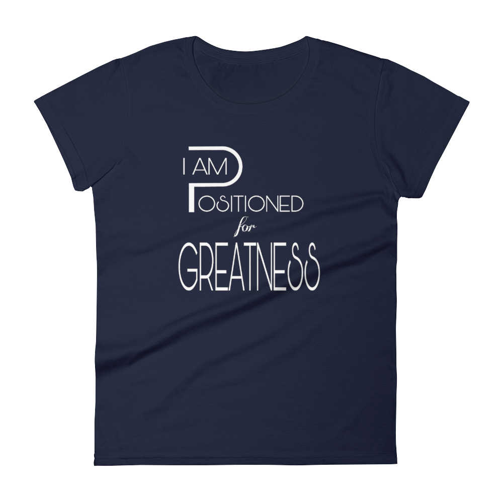 Positioned for Greatness Ladies Tees - Be Ye AWARE Clothing