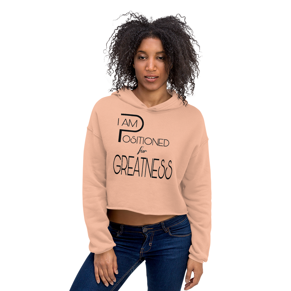Positioned for Greatness Crop Hoodies