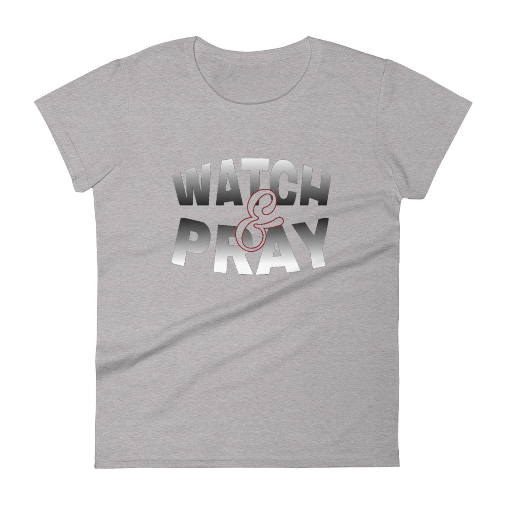 Watch & Pray Ladies Tees
