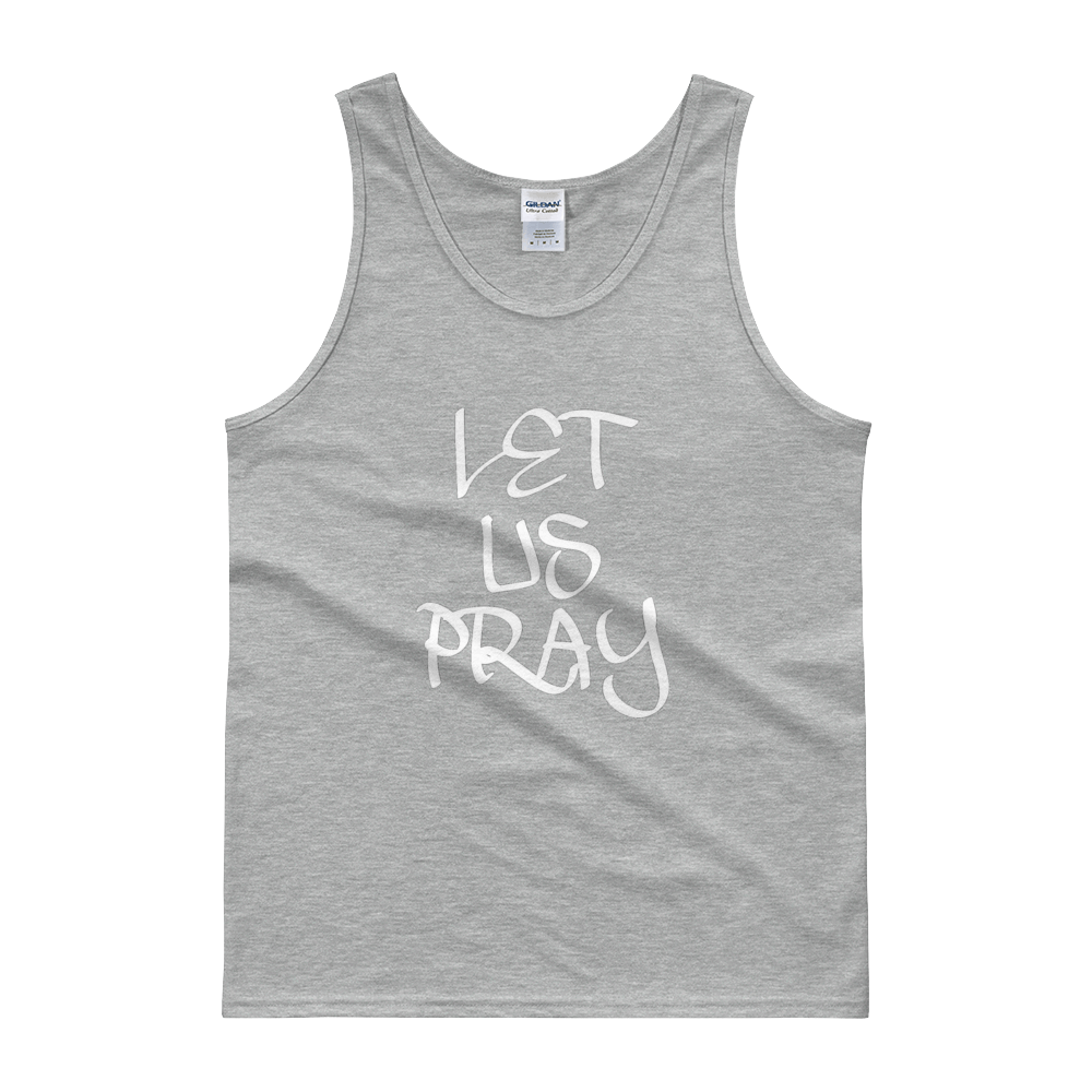 Let Us Pray Tanks - Men/Unisex - Be Ye AWARE Clothing