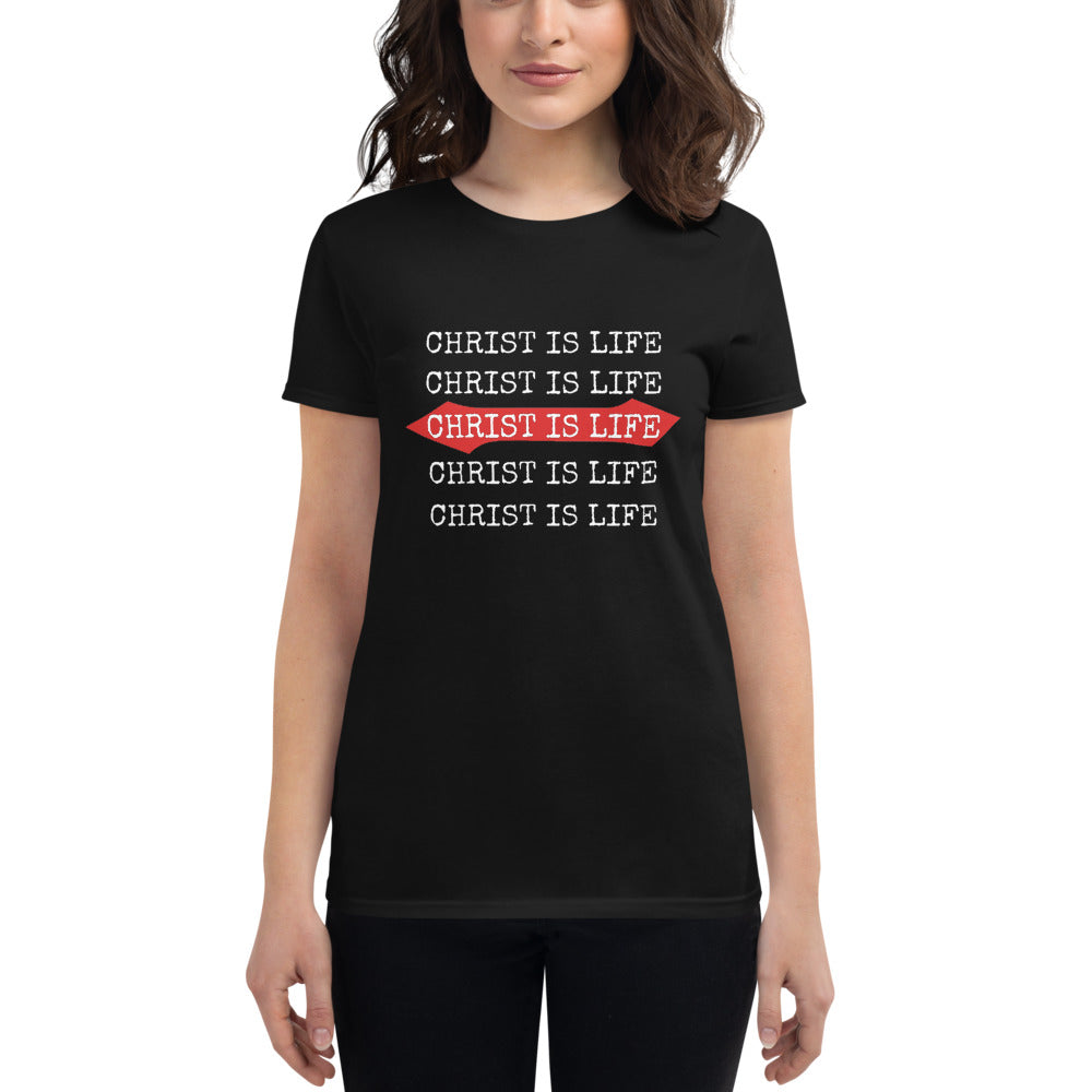 Christ is Life Ladies Tees