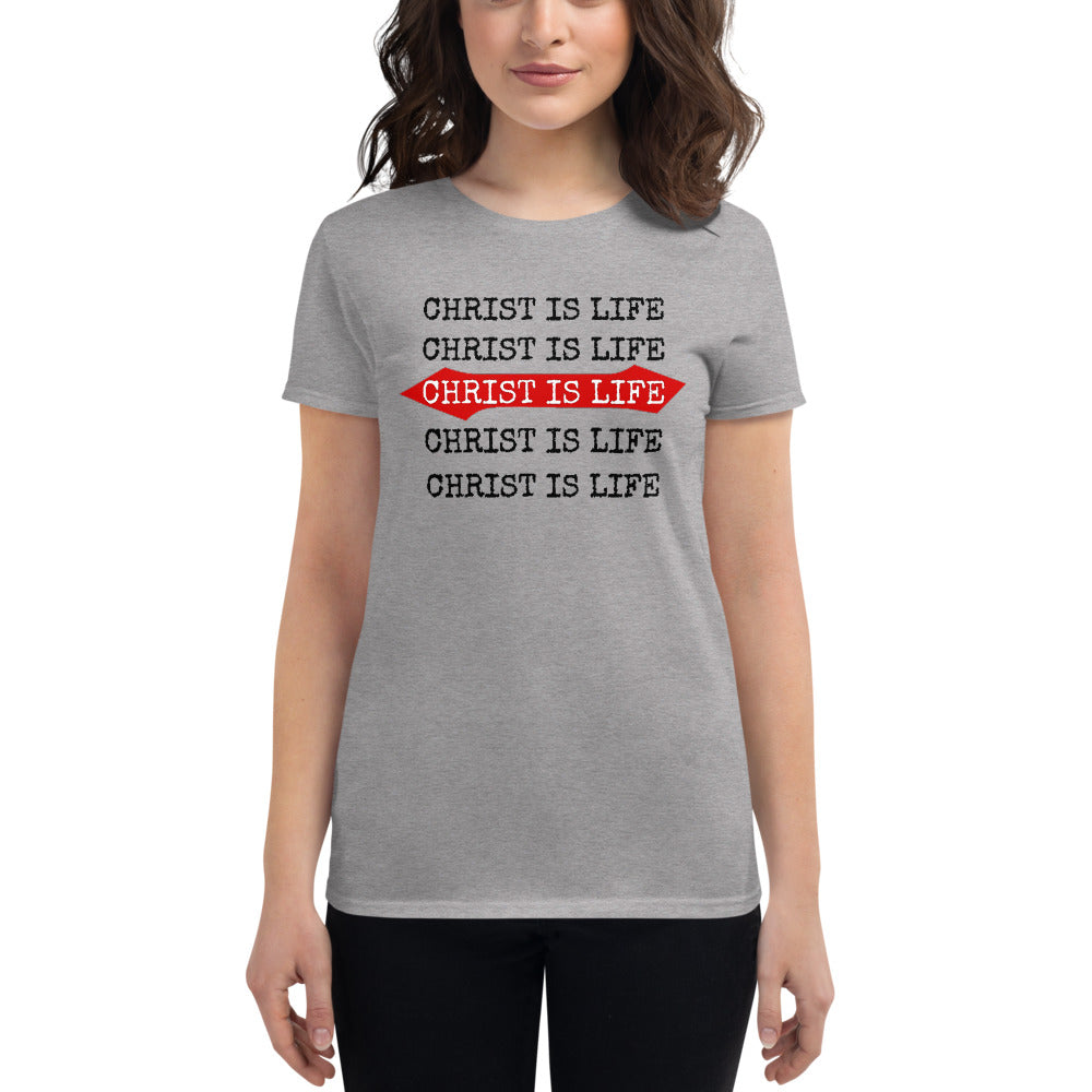 Christ is Life Ladies Tees
