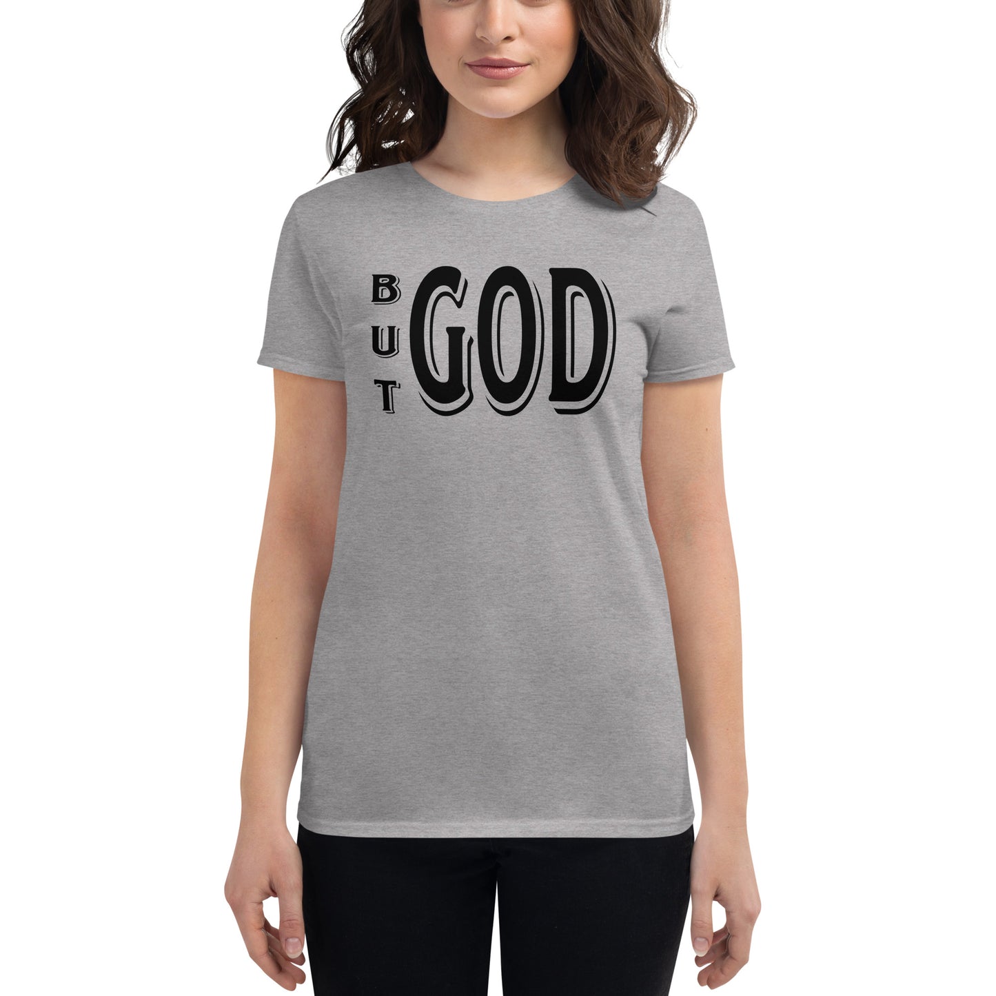 But GOD Ladies Tees