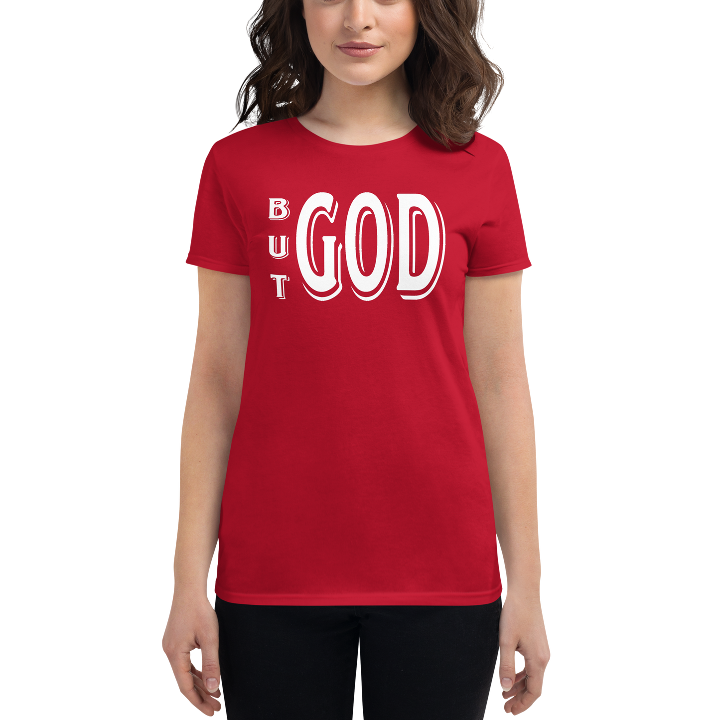 But GOD Ladies Tees
