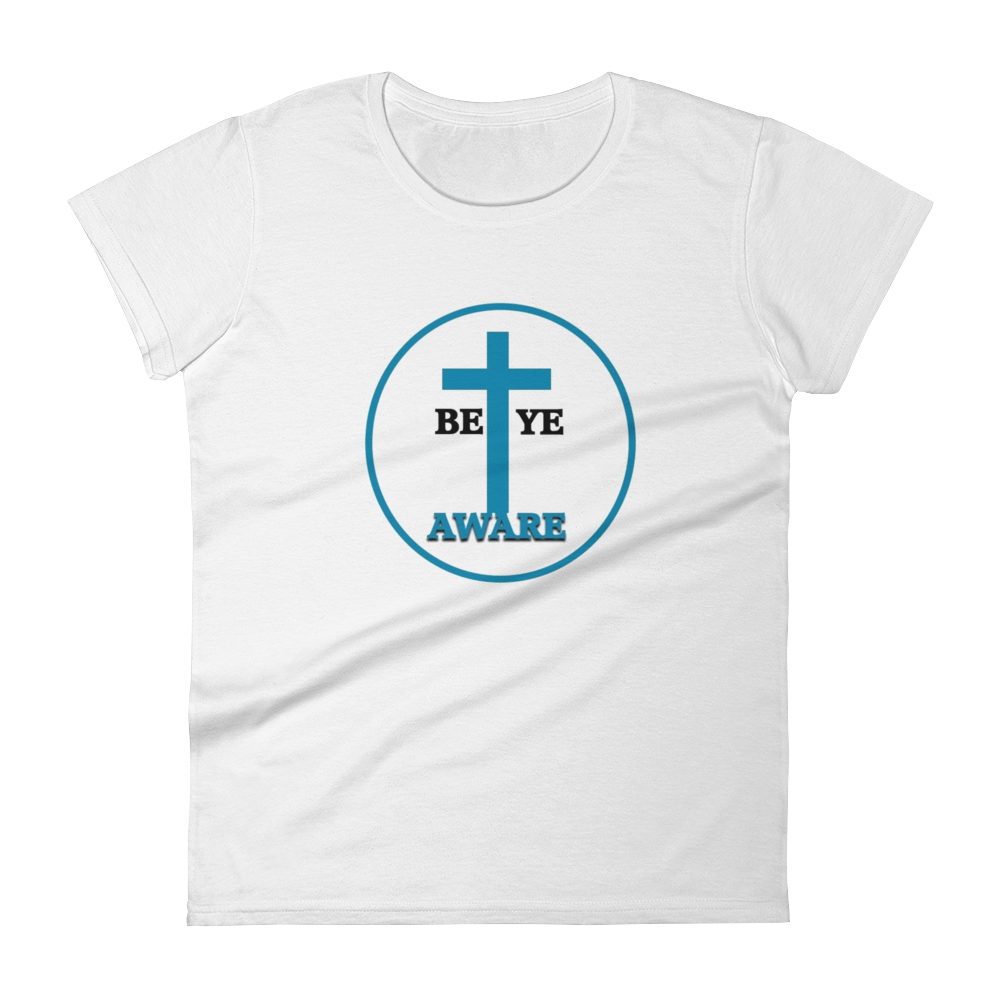 Be Ye AWARE Ladies Tees - Be Ye AWARE Clothing