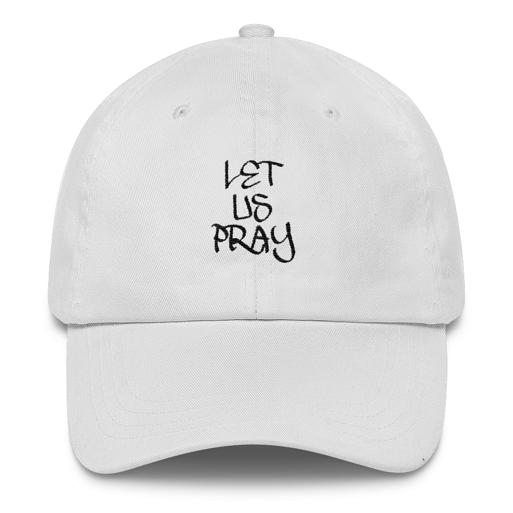 Let Us Pray Dad Caps - Be Ye AWARE Clothing