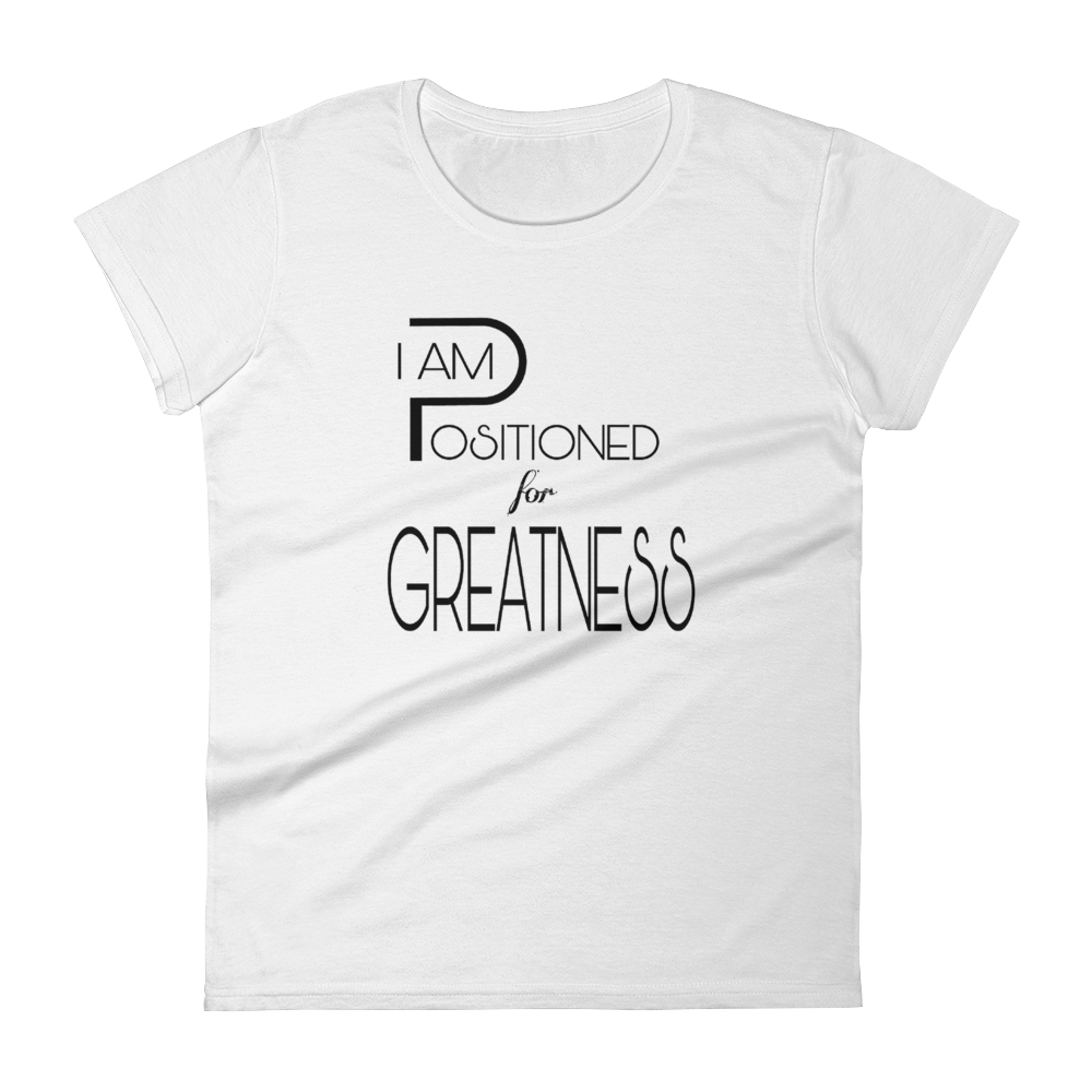 Positioned for Greatness Ladies Tees - Be Ye AWARE Clothing
