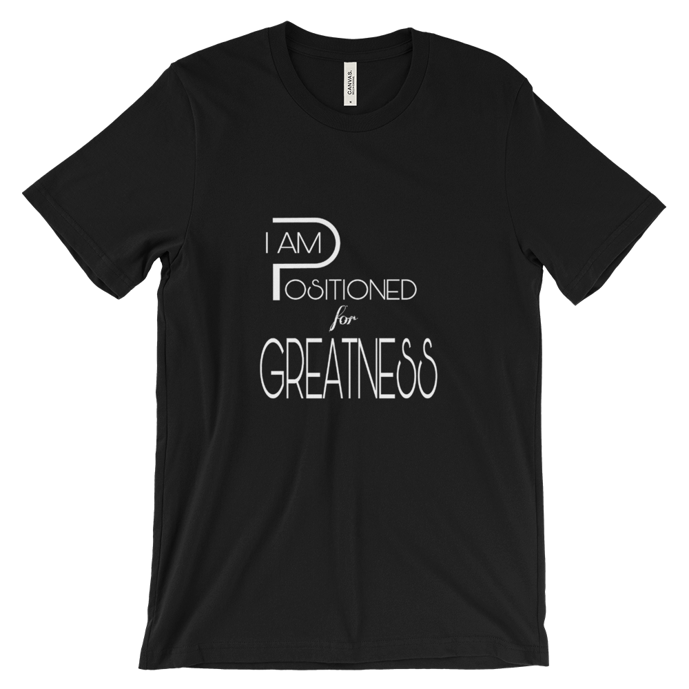 Positioned for Greatness Tees - Men/Unisex - Be Ye AWARE Clothing
