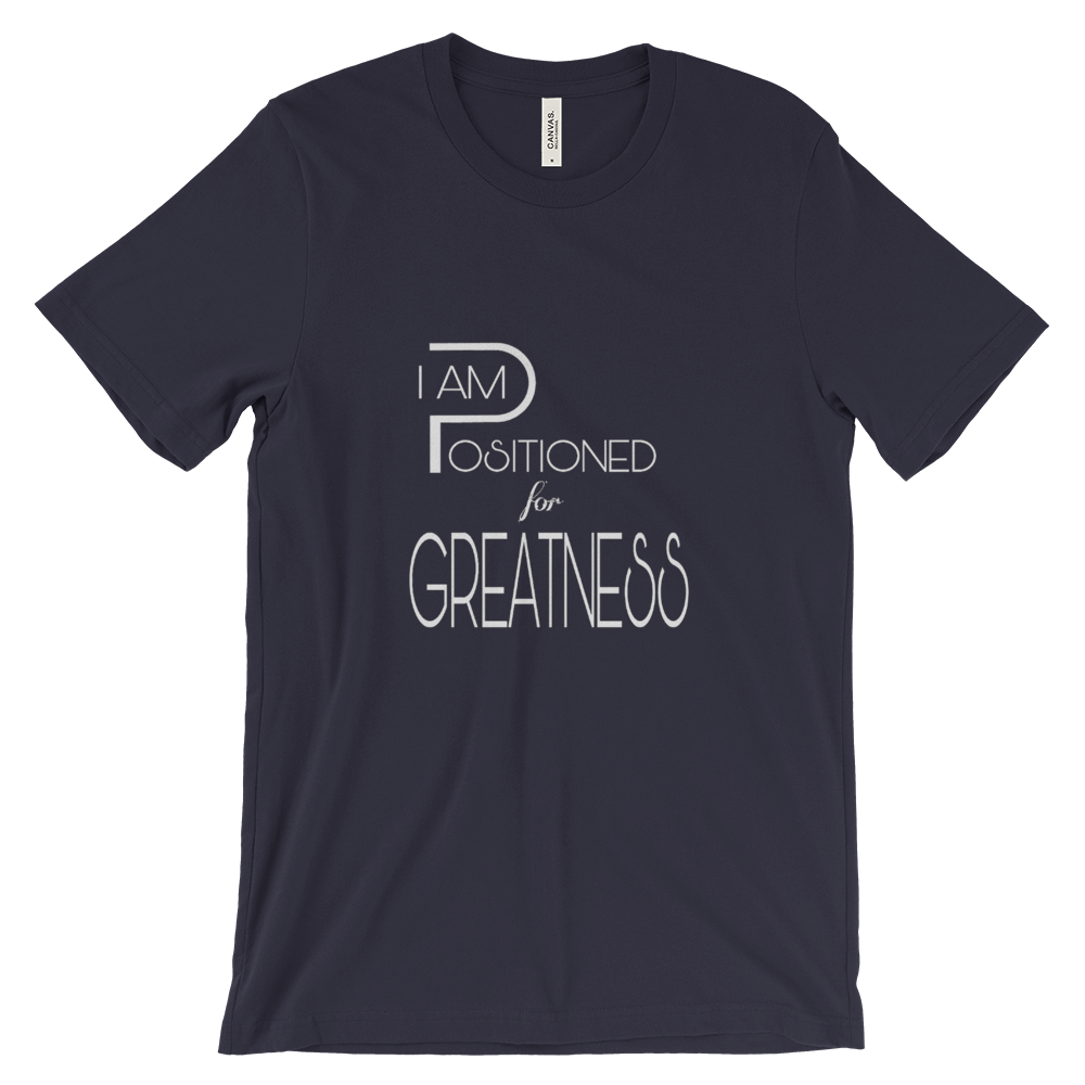 Positioned for Greatness Tees - Men/Unisex - Be Ye AWARE Clothing