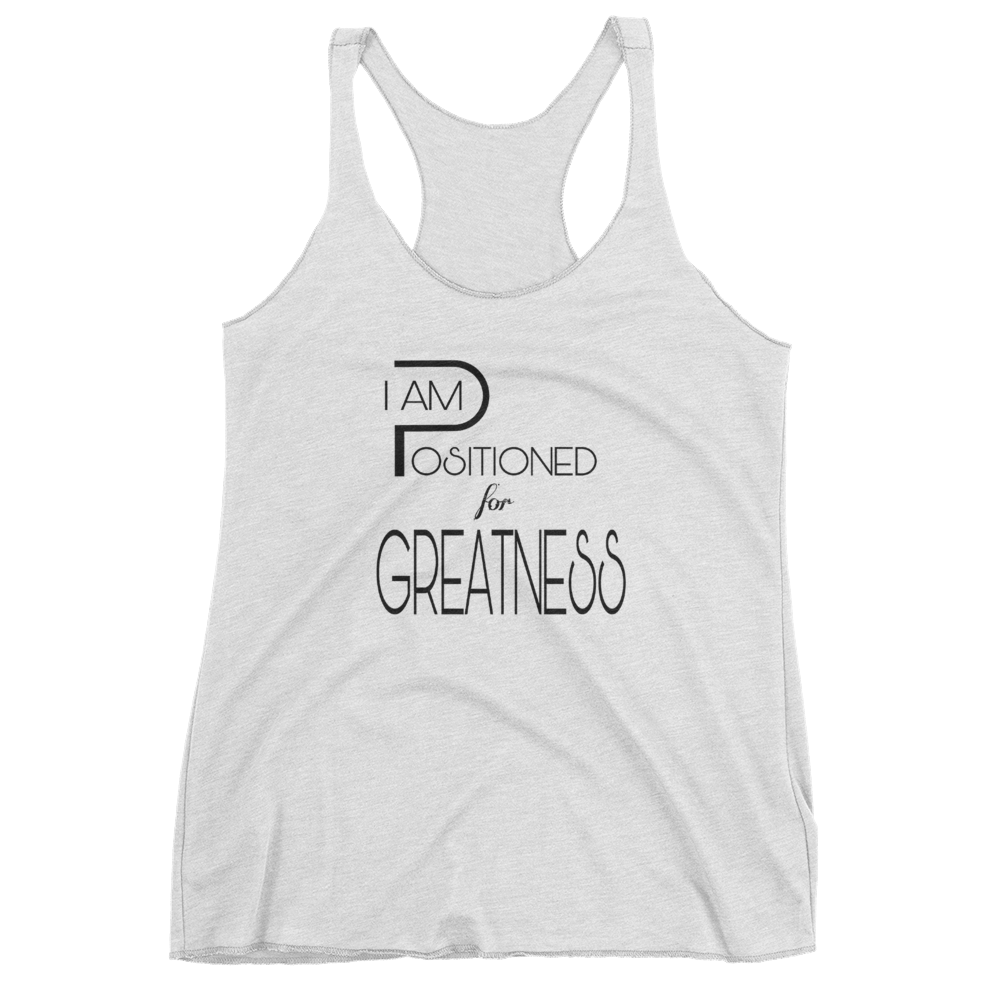 Positioned for Greatness Ladies Racerback Tanks - Be Ye AWARE Clothing