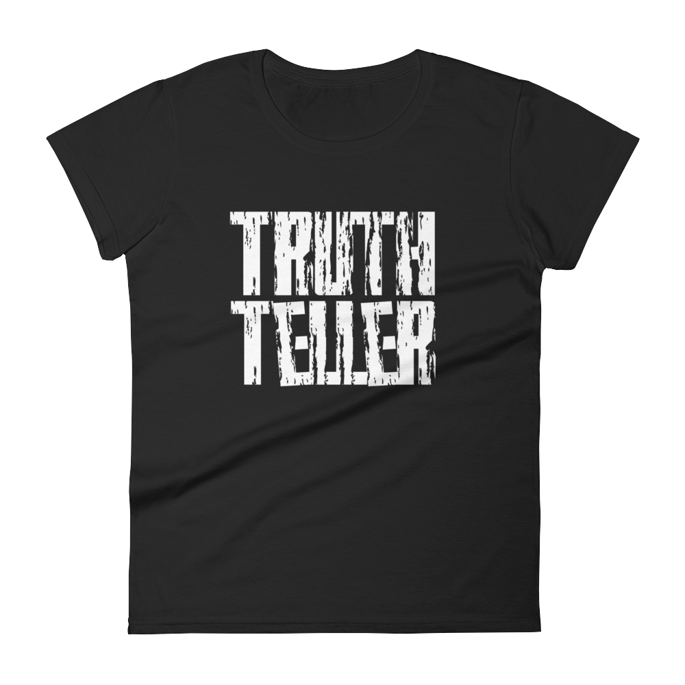 Truth Teller Ladies Tees - Be Ye AWARE Clothing