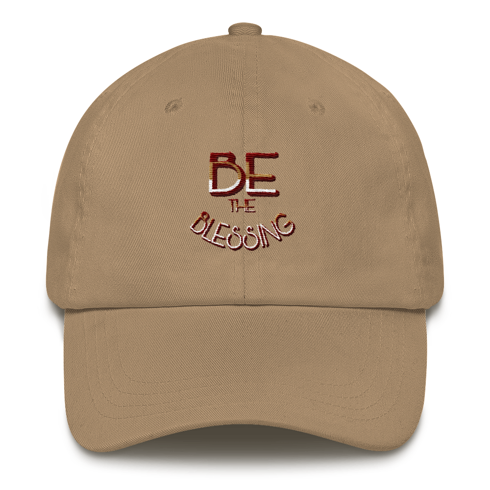 BE the Blessing Dad Caps - Be Ye AWARE Clothing
