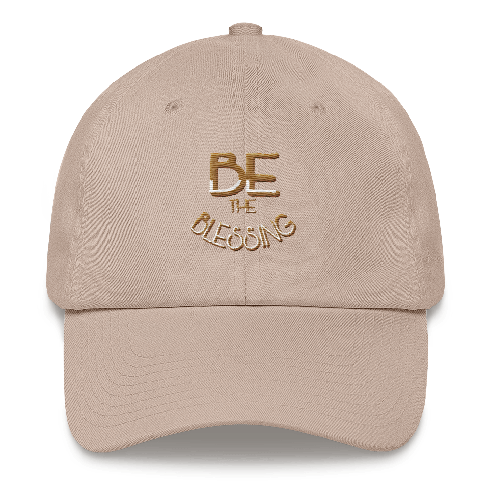 BE the Blessing Dad Caps - Be Ye AWARE Clothing