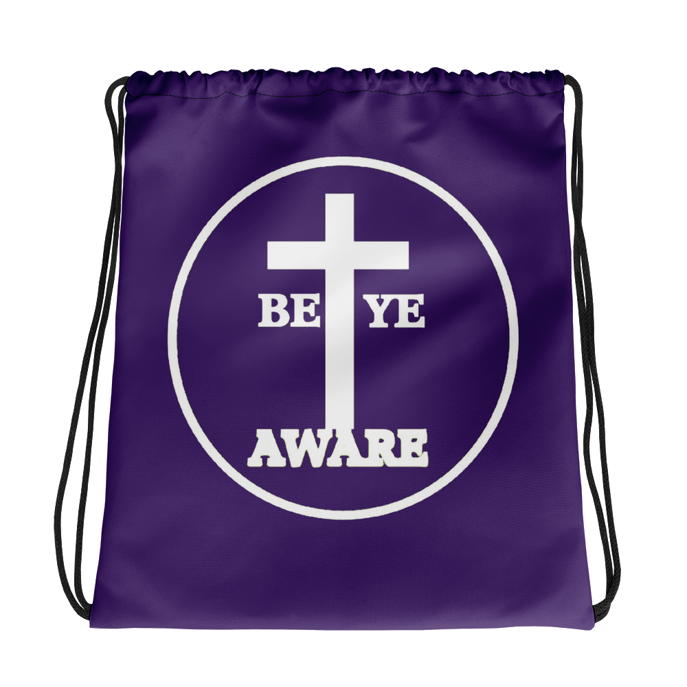 Be Ye AWARE Drawstring Bags