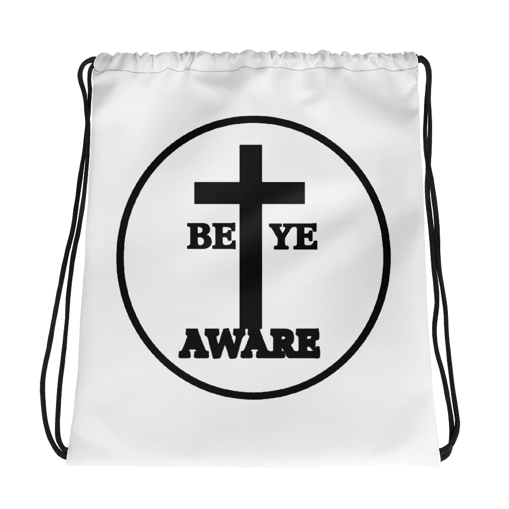 Be Ye AWARE Drawstring Bags