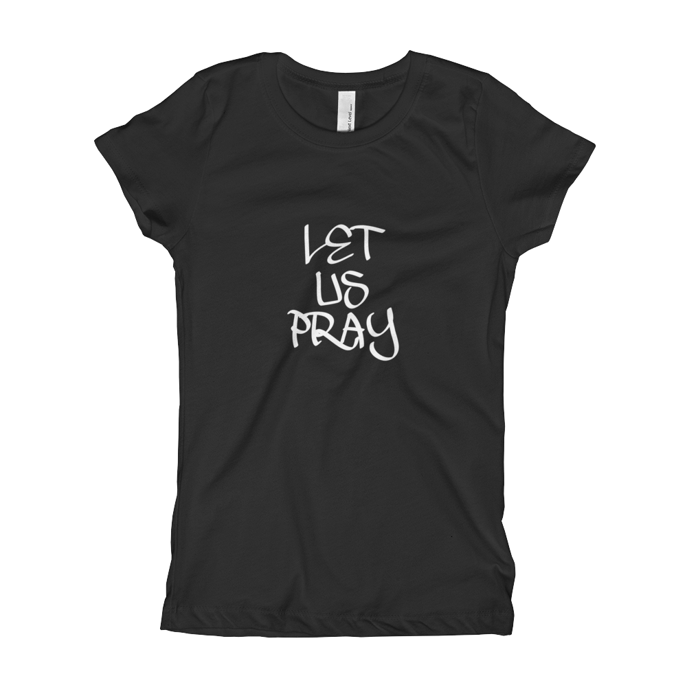 Let Us Pray Girl's T-Shirts - Be Ye AWARE Clothing