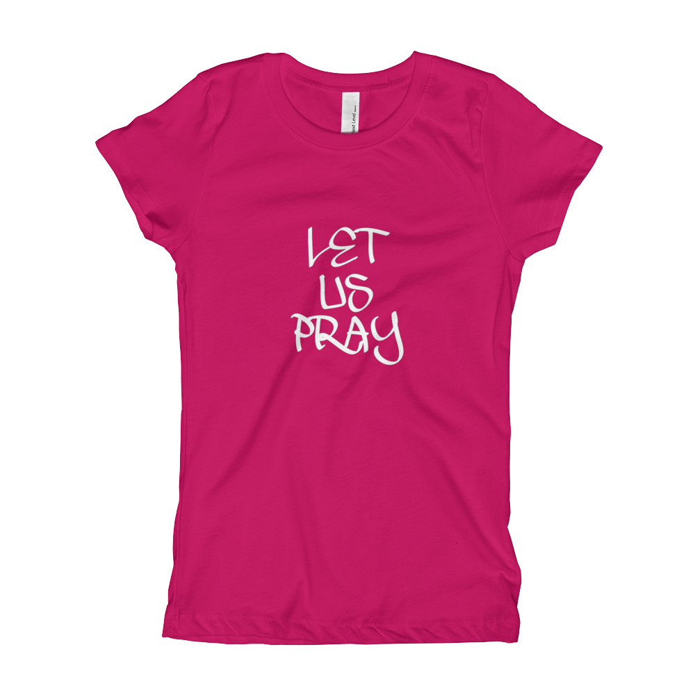 Let Us Pray Girl's T-Shirts - Be Ye AWARE Clothing