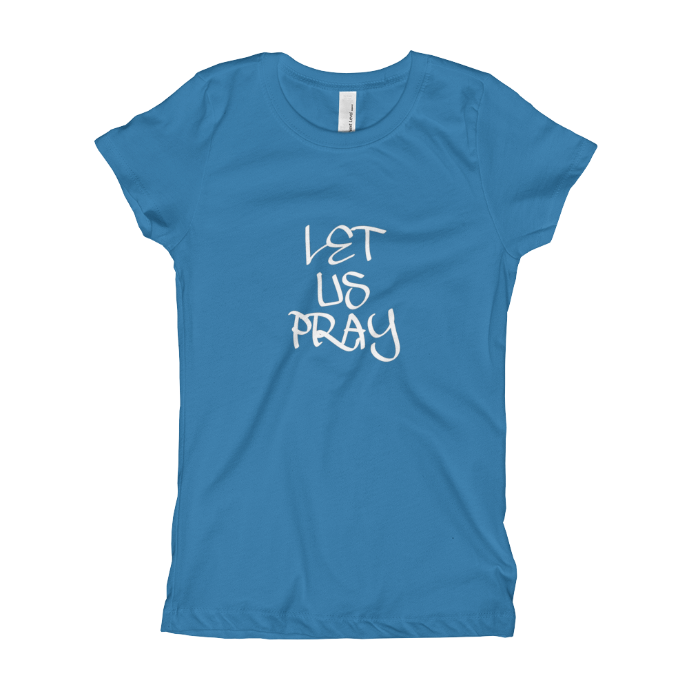 Let Us Pray Girl's T-Shirts - Be Ye AWARE Clothing