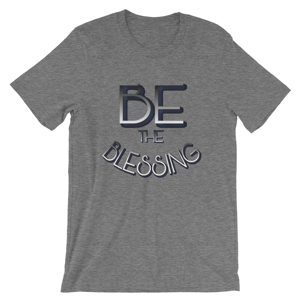 BE the Blessing - Men/Unisex Tees - Be Ye AWARE Clothing