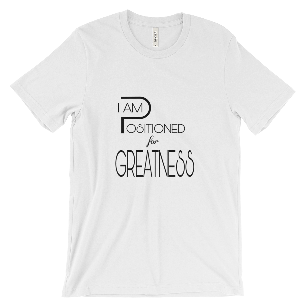 Positioned for Greatness Tees - Men/Unisex - Be Ye AWARE Clothing