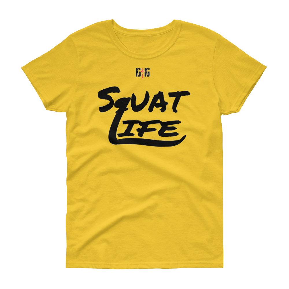 Squat Life Ladies' Tees - Be Ye AWARE Clothing
