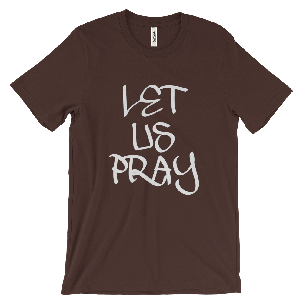 Let Us Pray Tees - Men/Unisex - Be Ye AWARE Clothing