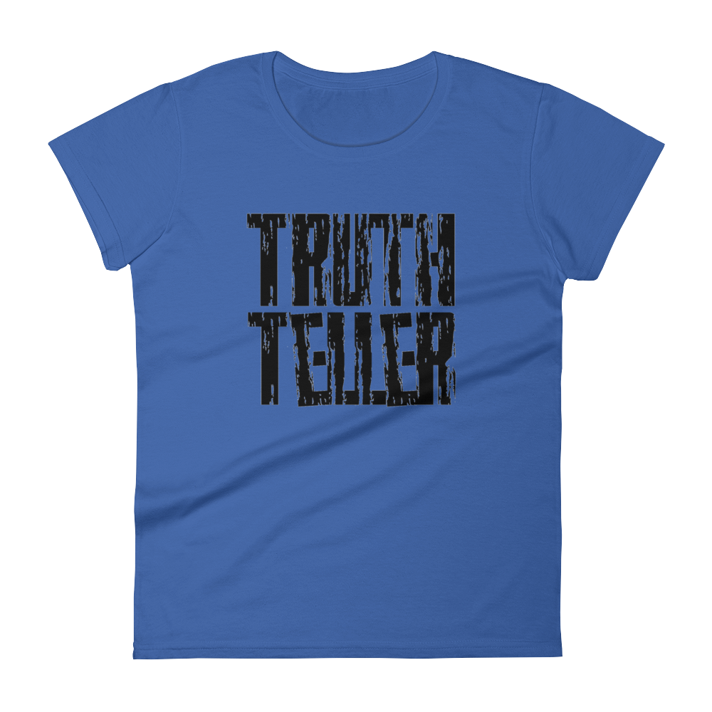 Truth Teller Ladies Tees - Be Ye AWARE Clothing