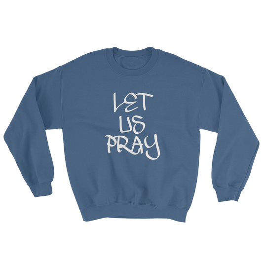 Let Us Pray - Men/Unisex Sweatshirts - Be Ye AWARE Clothing