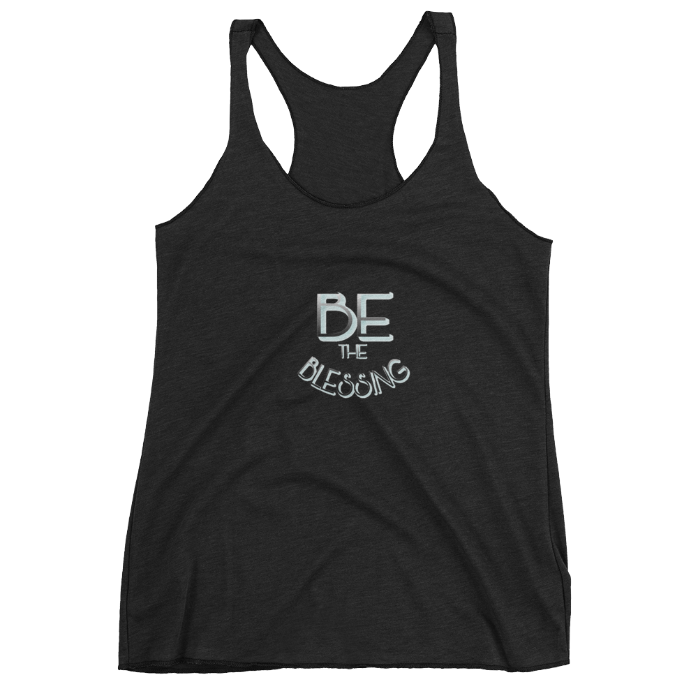 BE the Blessing Ladies- Racerback Tanks - Be Ye AWARE Clothing