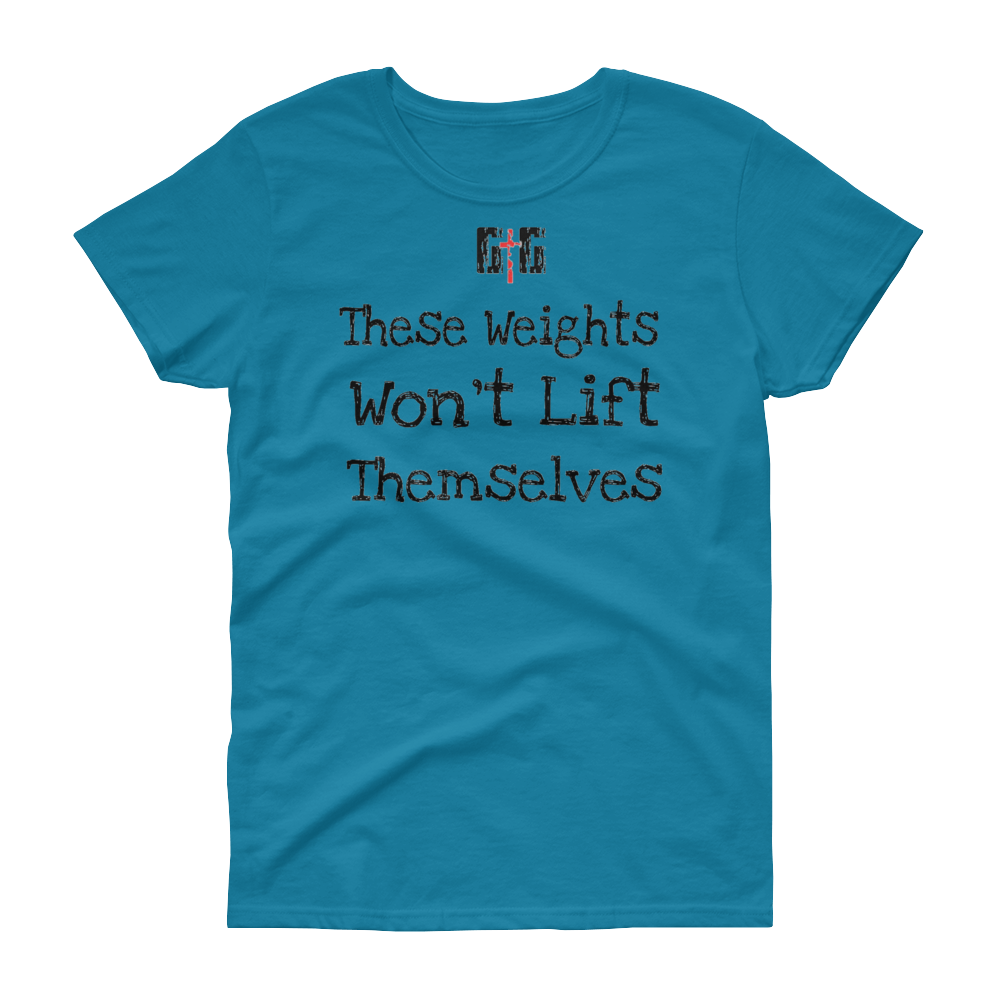 These Weights Ladies' Tees - Be Ye AWARE Clothing